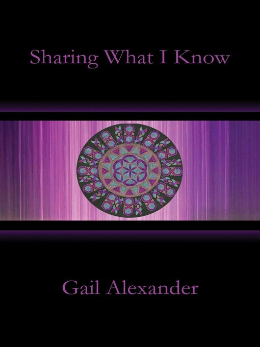 Title details for Sharing What I Know by Gail Alexander - Available